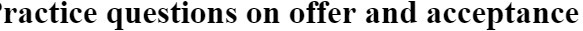'ractice questions on offer and acceptance