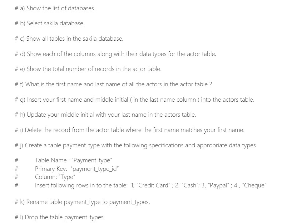  # a) Show the list of databases. # b) Select sakila