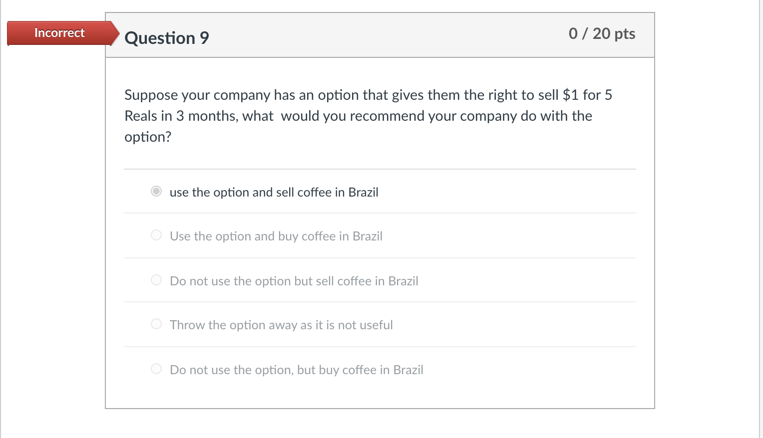 Please answer question 9 Incorrect Question 9 0 / 20 pts Suppose