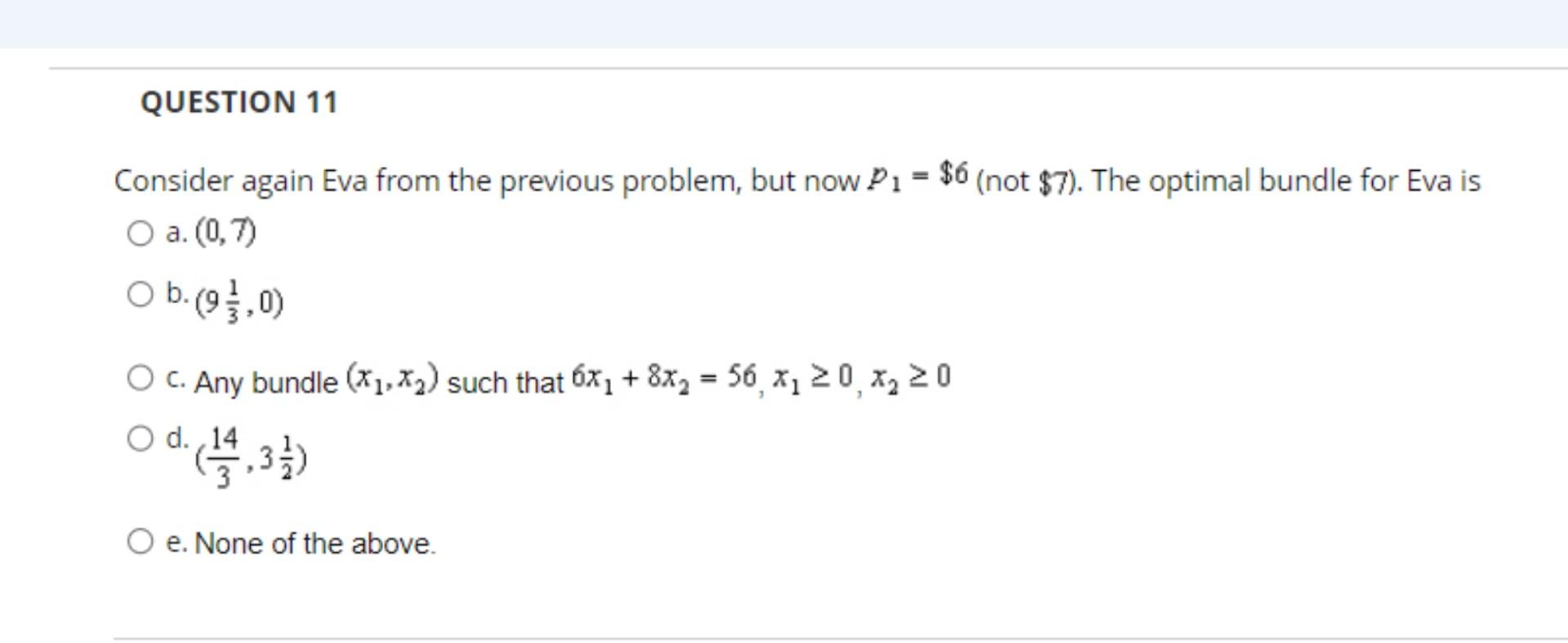  QUESTION 11 Consider again Eva from the previous problem, but now