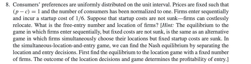 8. Consumers' preferences are uniformly distributed on the unit interval. Prices