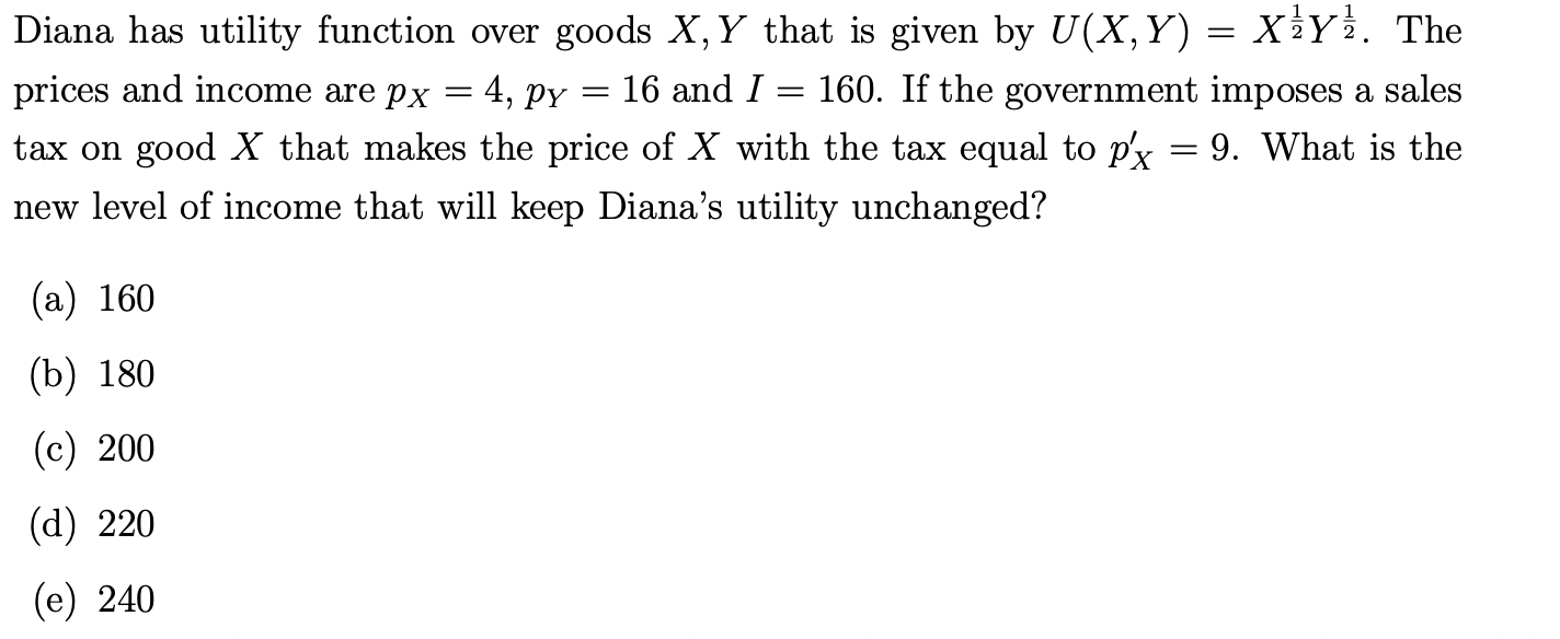 Diana has utility function over goods X , Y that is