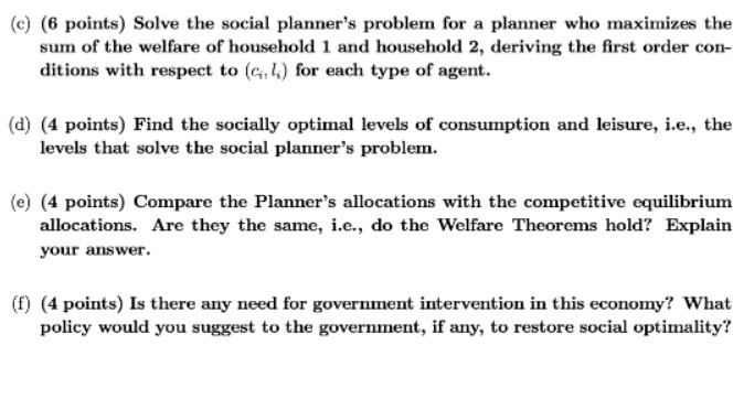 (c) (6 points) Solve the social planner's problem for a planner