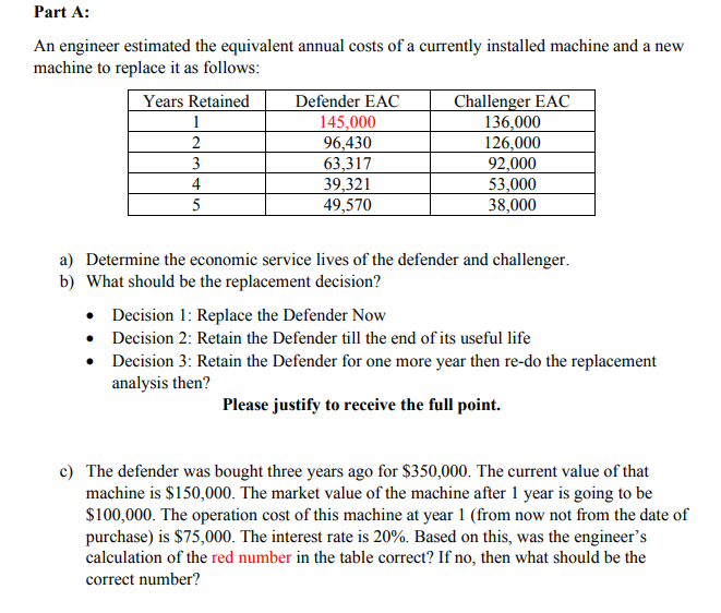 please solve without excel Part A: An engineer estimated the equivalent annual