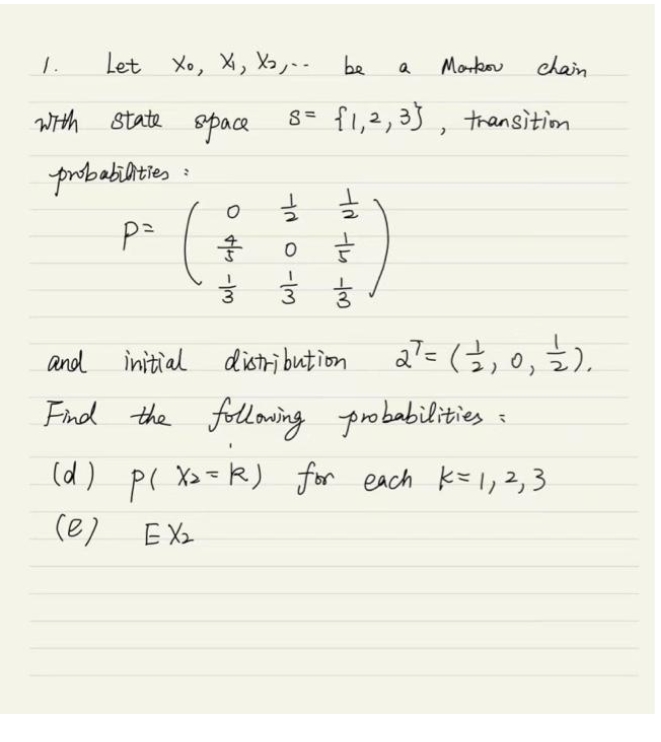  1. Let Xo, X, X , . be a Markov chain