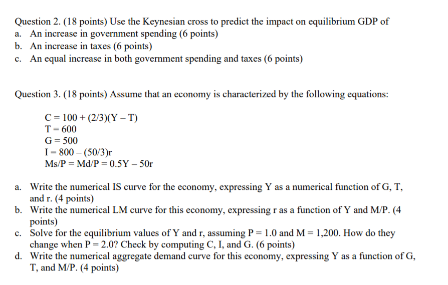 Question 2. (18 points) Use the Keynesian cross to predict the
