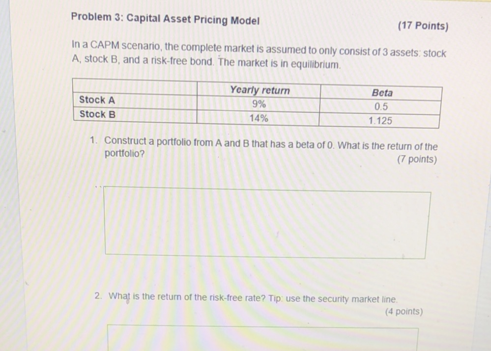 Clear workings please Problem 3: Capital Asset Pricing Model (17 Points) In