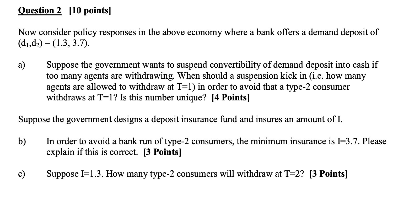  Question 2 [10 points] Now consider policy responses in the above