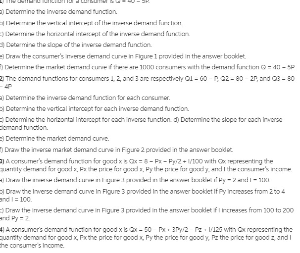 This question is complete ) Determine the inverse demand function. 0) Determine
