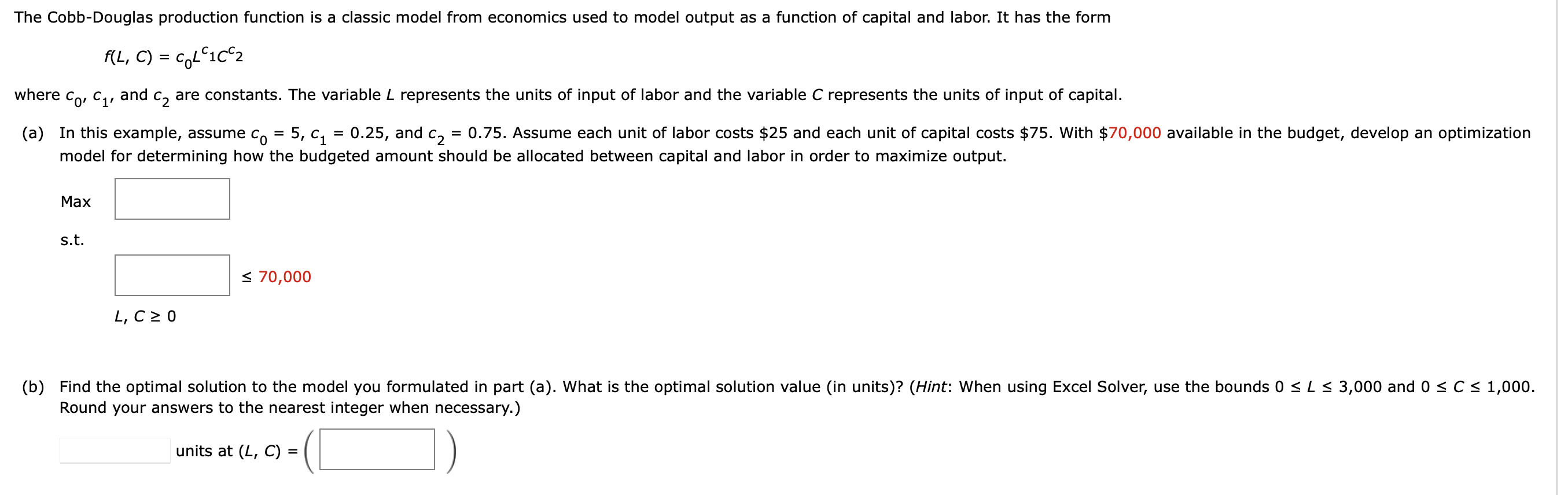  The Cobb-Douglas production function is a classic model from economics used