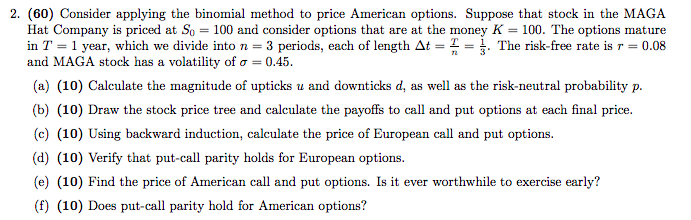 Question 2 2. (60) Consider applying the binomial method to price American