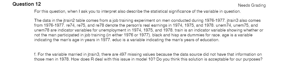  Question 12 Needs Grading For this question, when | ask 1you