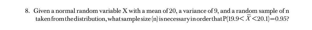  8. Given a normal random variable X with a mean of