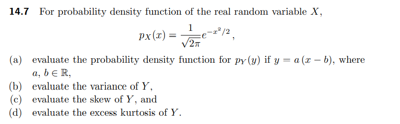 14.? For probability density functicm of the real random variable X,