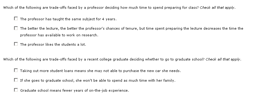 Which of the following are trade-offs faced by a family deciding whether