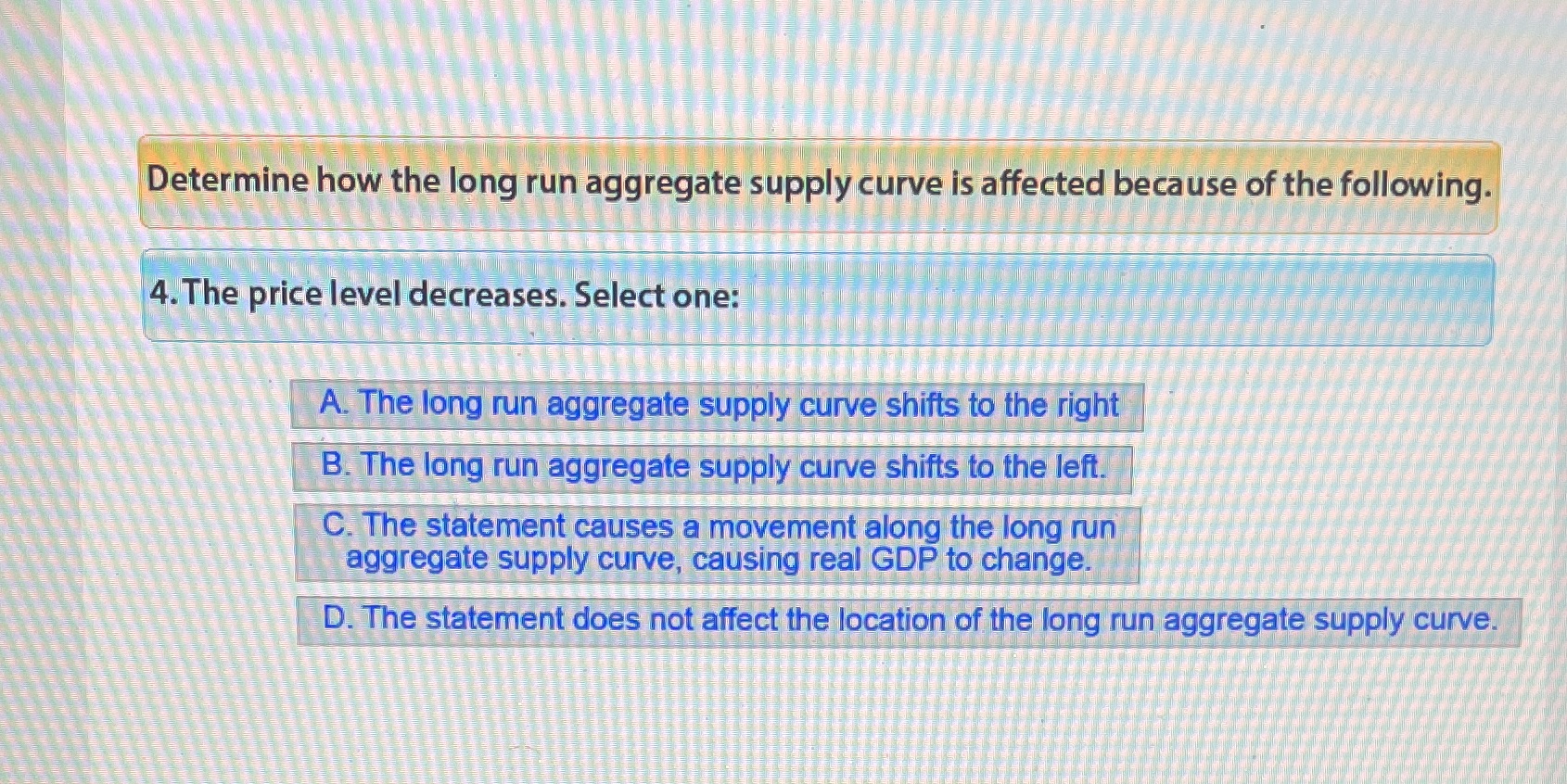 Determine how the long run aggregate supply curve is affected because