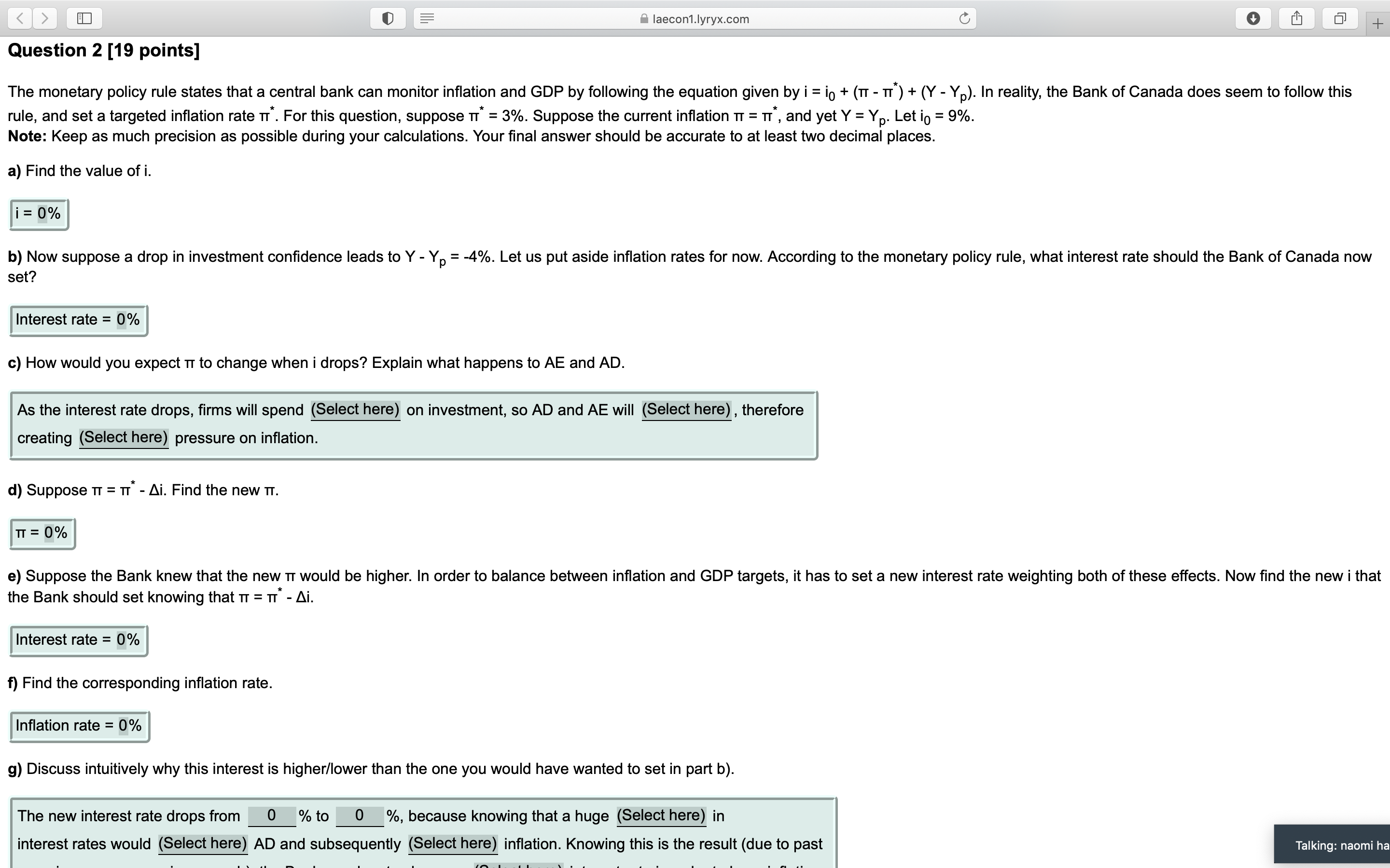  O laecon1.lyryx.com C + Question 2 [19 points] The monetary policy