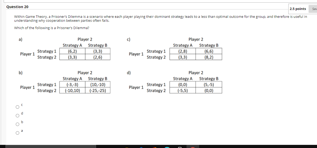 micro economic Question 20 2.5 points Sa Within Game Theory, a Prisoner's