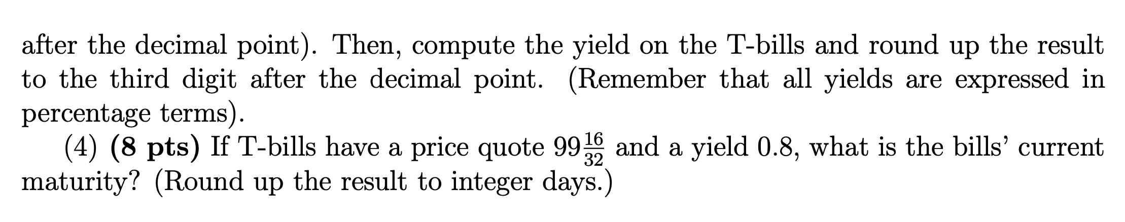 $100 (and zero coupon). All yields are annualized using 360 days for