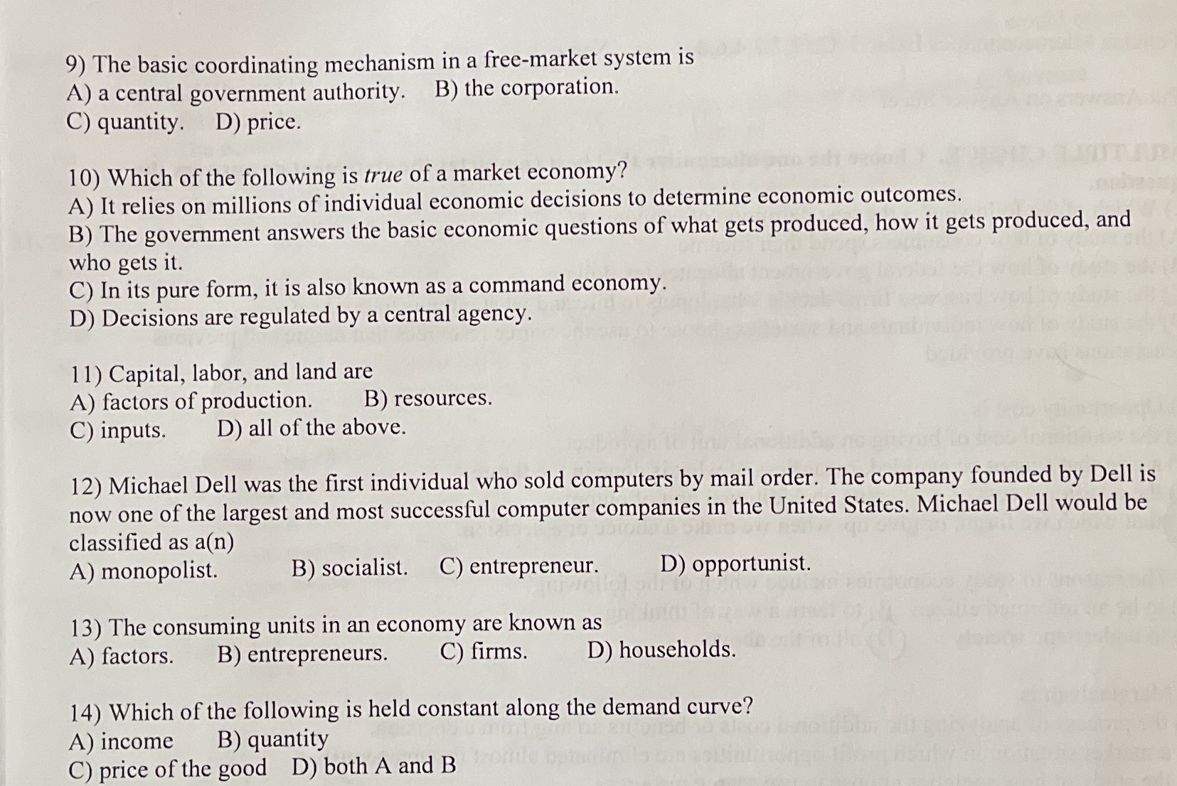 9) The basic coordinating mechanism in a free-market system is A)