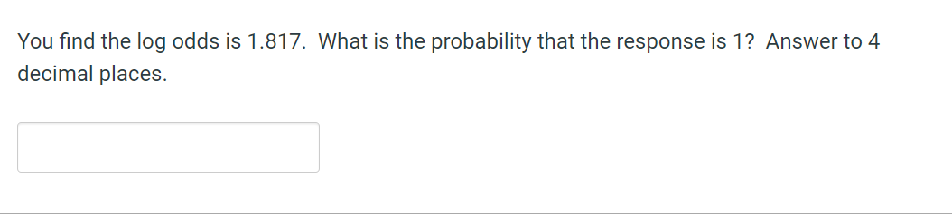 EconomicYour data set has 53 You find the log odds is 1.817.