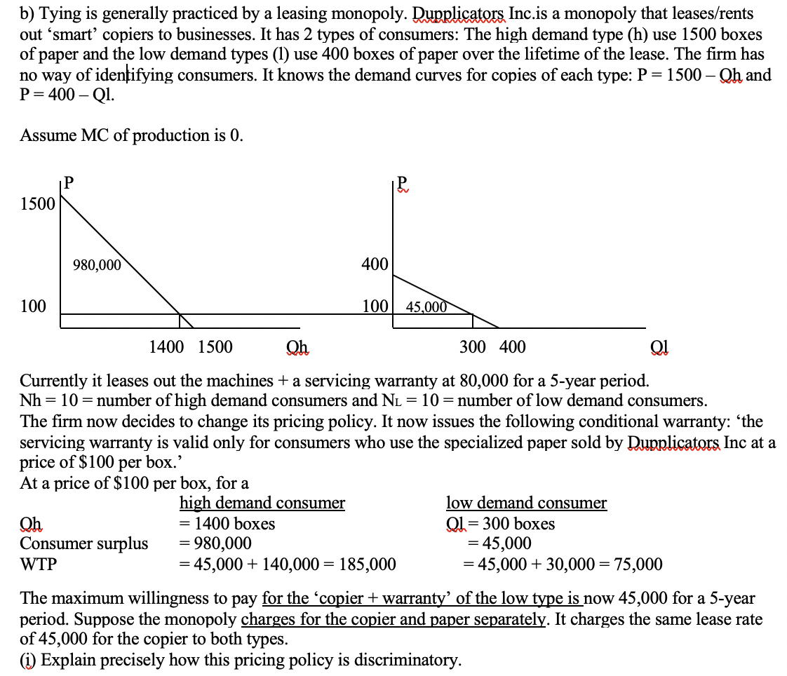question is below b) Tying is generally practiced by a leasing monopoly.
