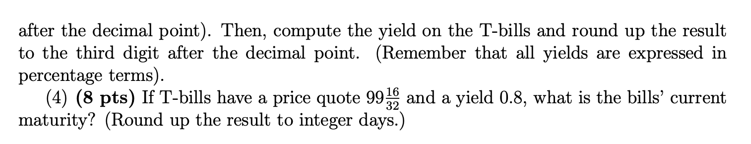 $100 (and zero coupon). All yields are annualized using 360 days for