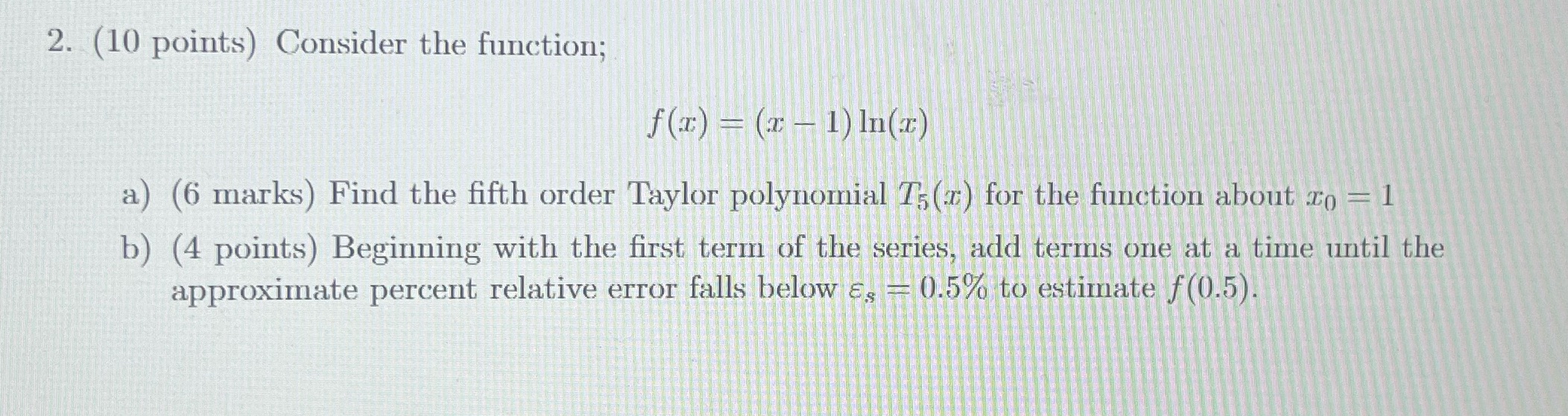  2. (10 points) Consider the function; f(x) = (x - 1)