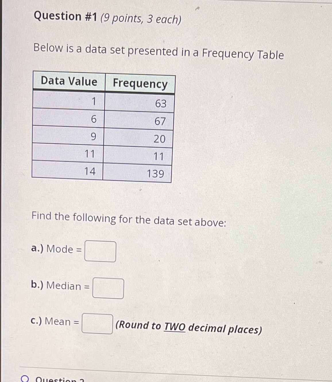  Question #1 (9 points, 3 each) Below is a data set