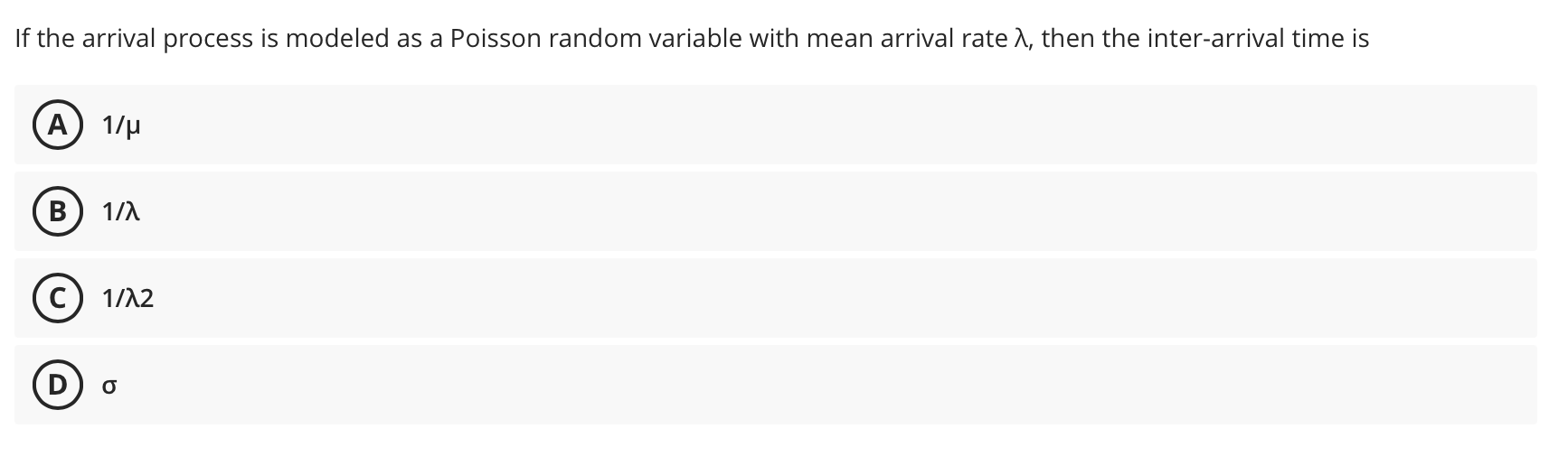 If the arrival process is modeled as a Poisson random variable