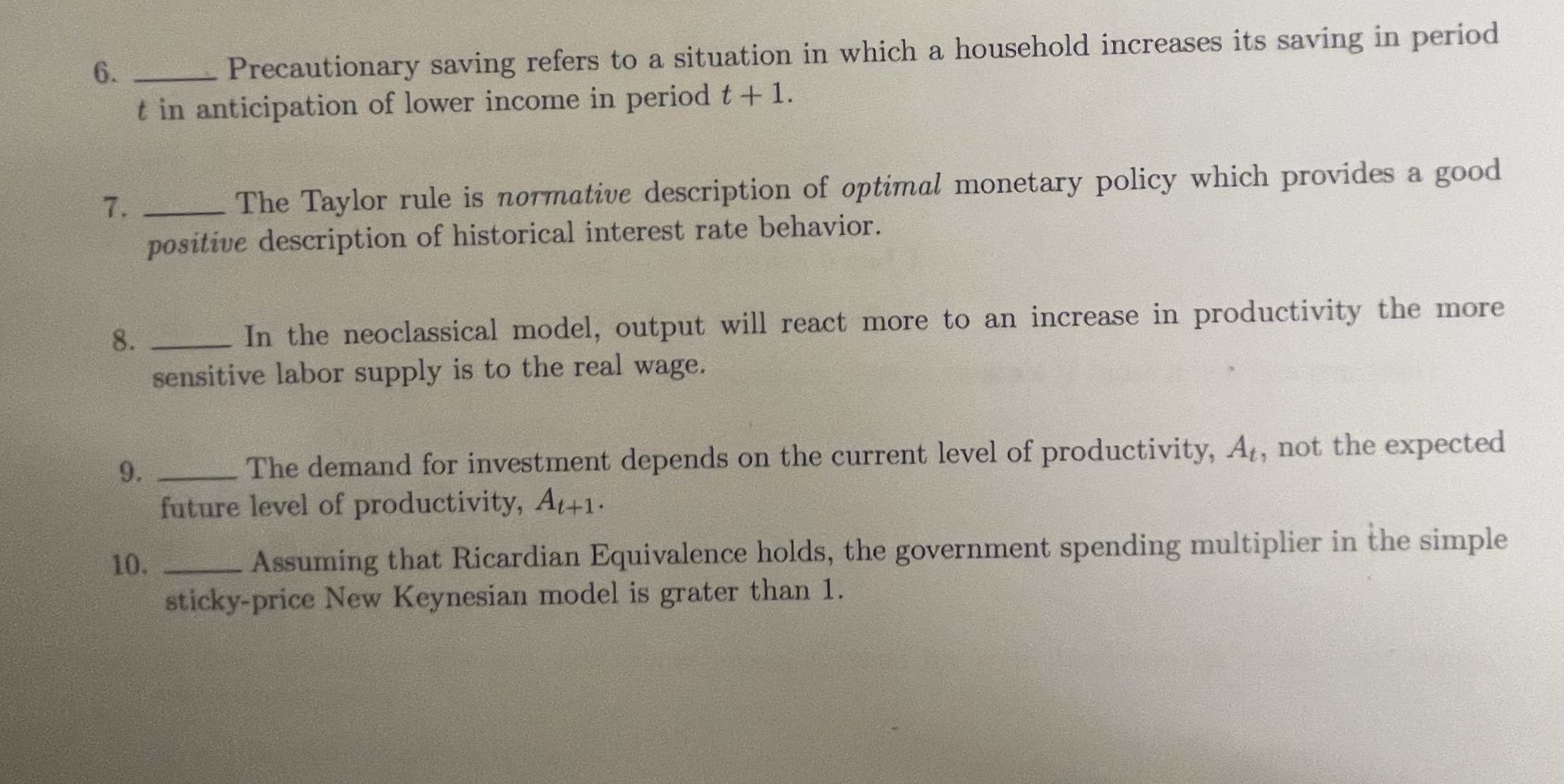 True or false 6. Precautionary saving refers to a situation in which