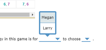 Solving for dominant strategies and the Nash equilibrium Suppose Larry and Megan