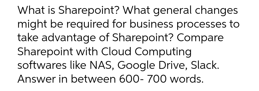  What is Sharepoint? What general changes might be required for business