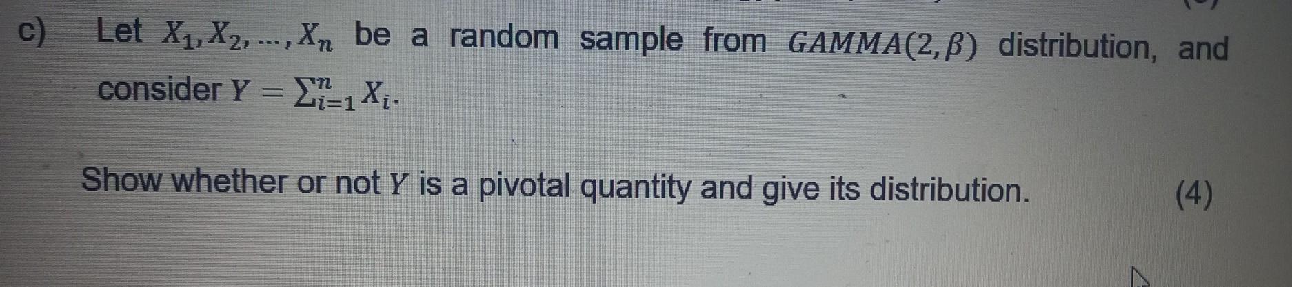 c) Let X1, X2, ..., Xn be a random sample from