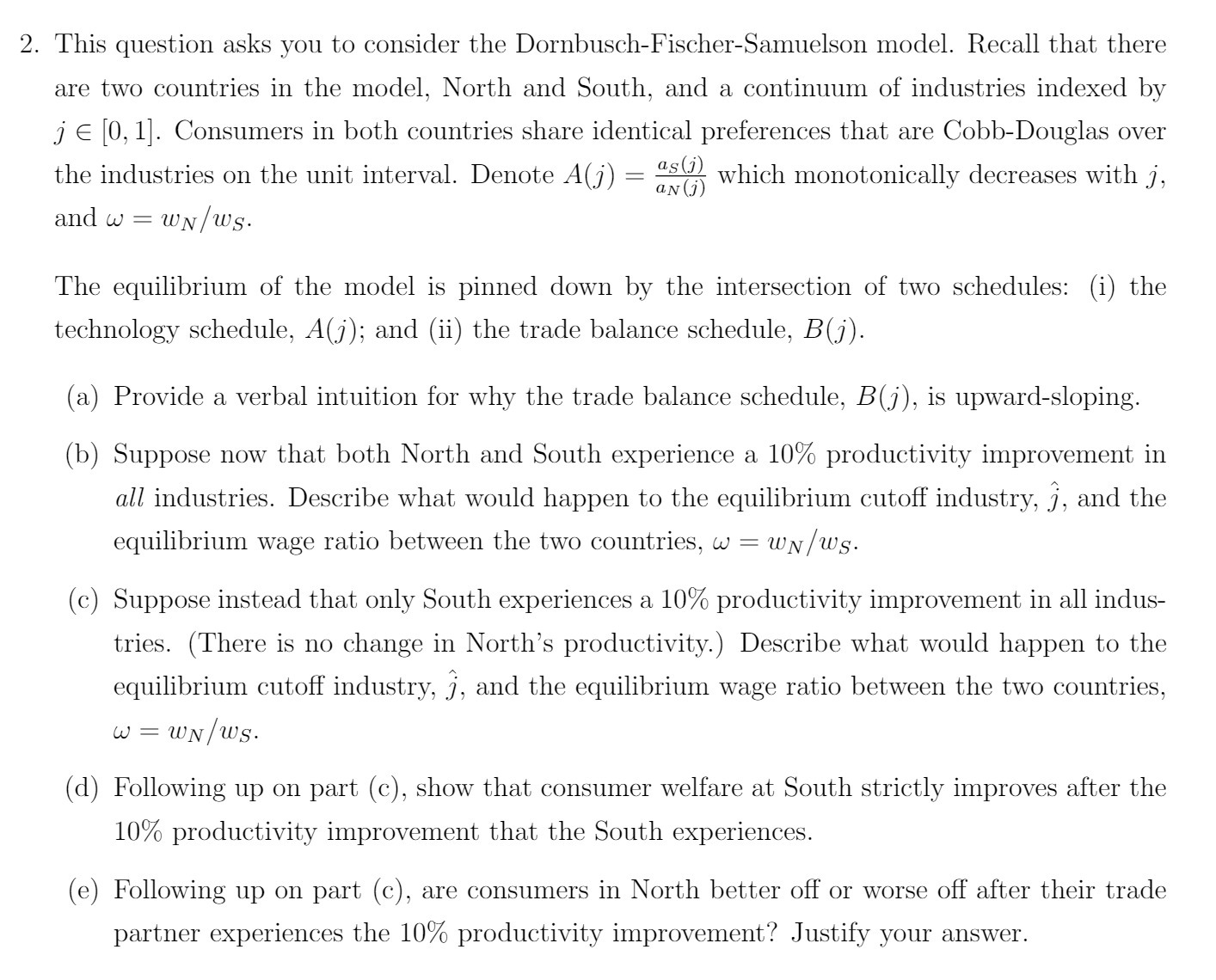  2. This question asks you to consider the DornbuschFischerSamuelson model. Recall