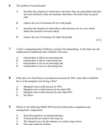 following questions. The problem of scarcity in economics: A exists only in