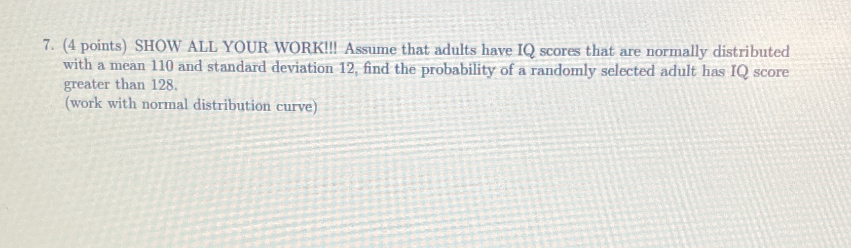 #7 7. (4 points) SHOW ALL YOUR WORK!!! Assume that adults have