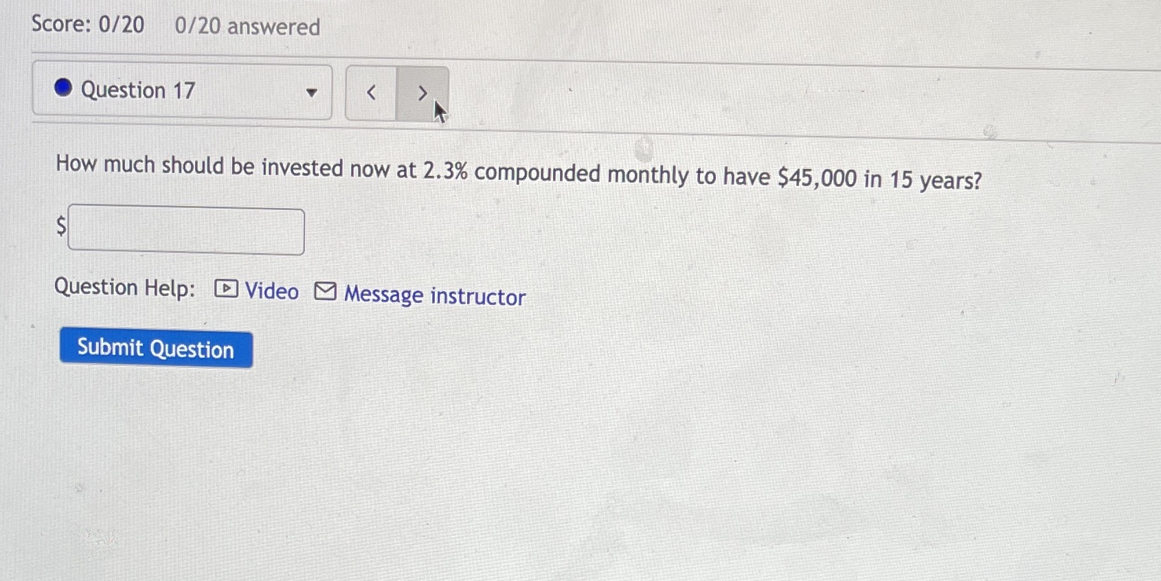 Score: 0/20 0/20 answered Question 17 How much should be invested now