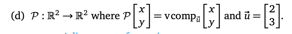 x (d) P : where P = vcomp x and = 2