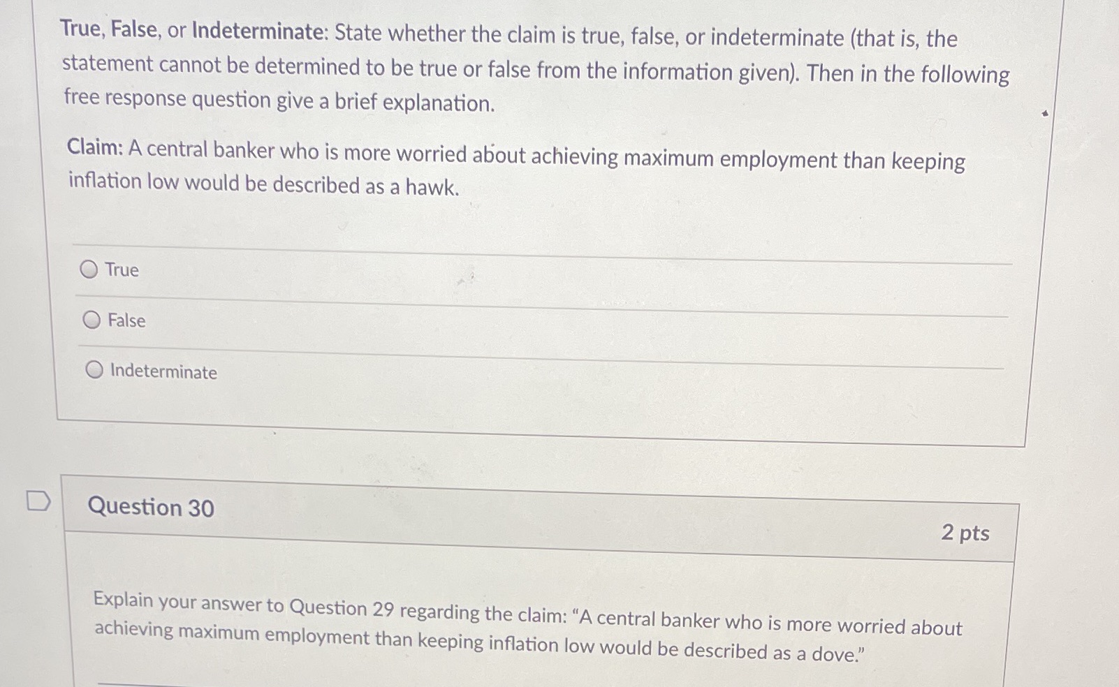  True, False, or Indeterminate: State whether the claim is true, false,