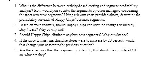  1. What is the difference between activity-based costing and segment profitability