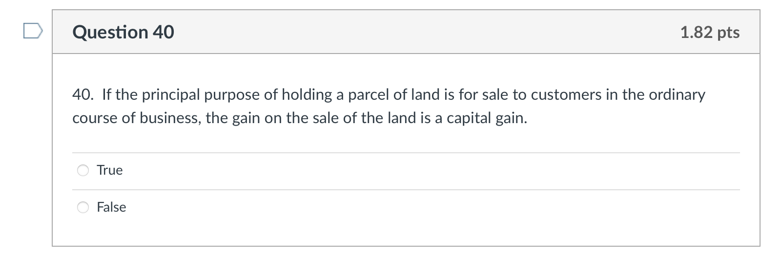  D Question 40 1.82 pts 40. If the principal purpose of