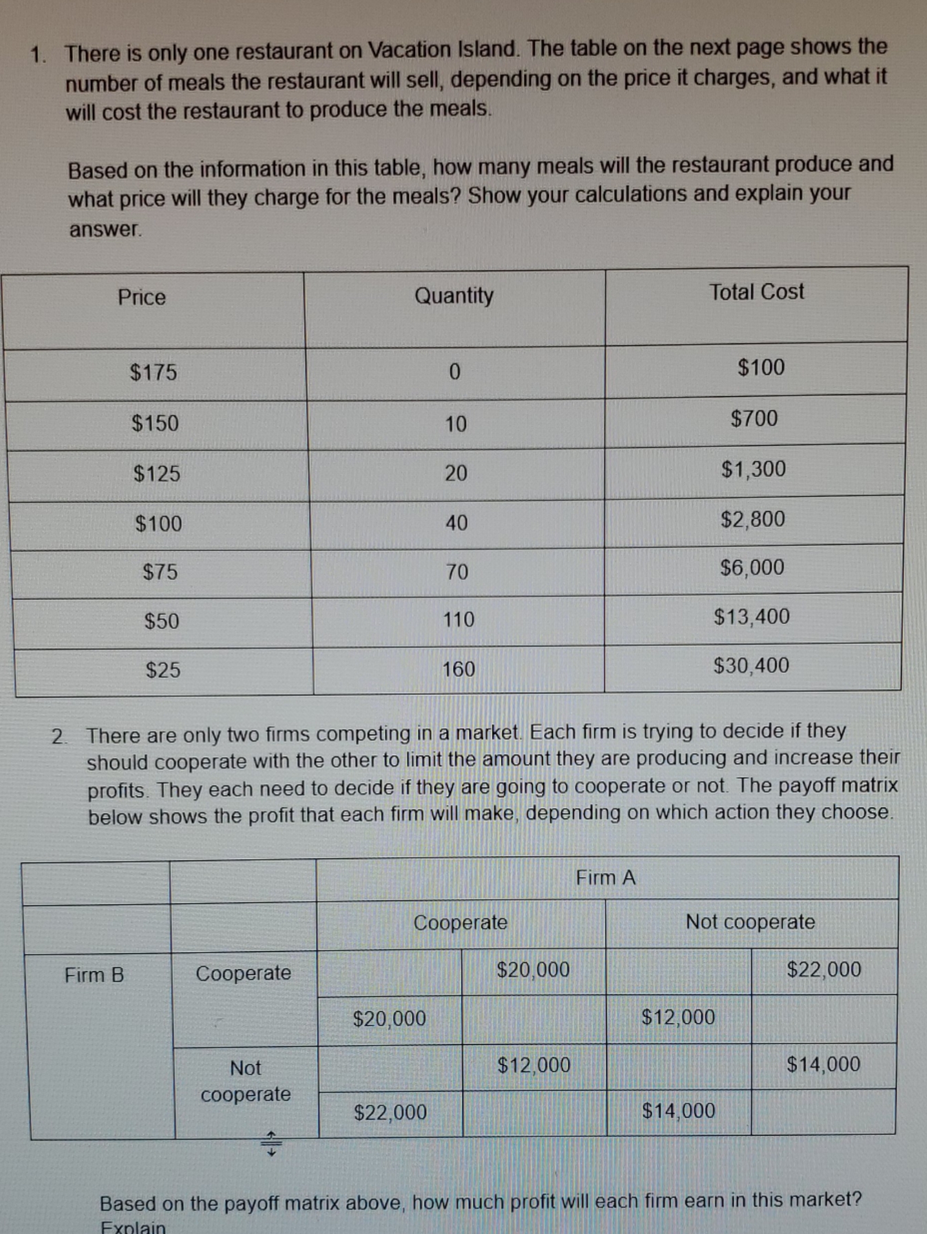 need help and explain 1. There is only one restaurant on Vacation