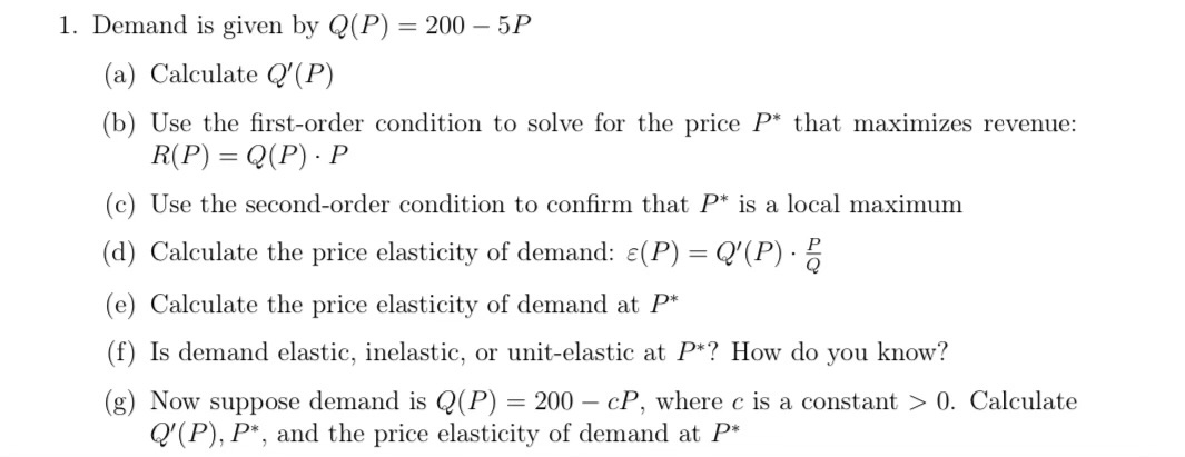  1. Demand is given by Q(P) : 200 5P (a) Calculate