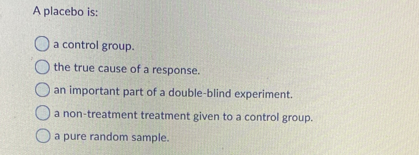 AP STATISTICS HELP PLEASE!! which is the correct answer? A placebo is:
