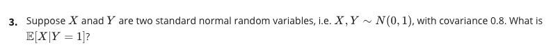  3. Suppose X anad Y are two standard normal random variables,
