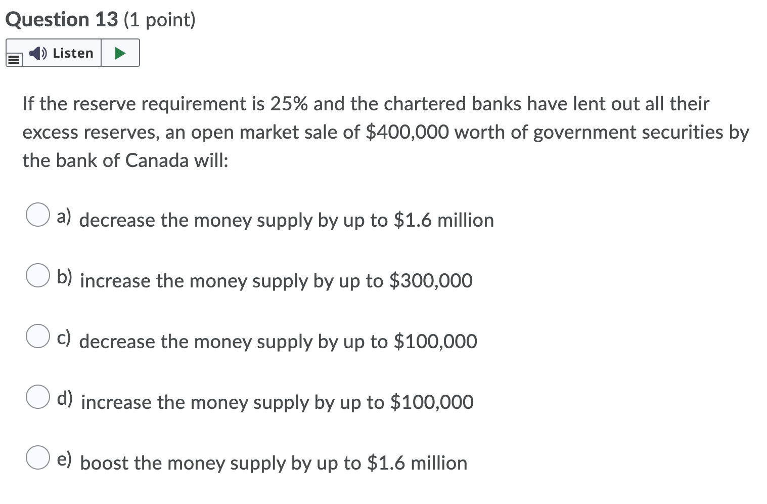 need. Thank you Question 2 (1 point) Listen The level of Canada's