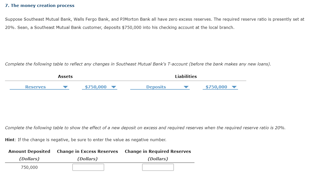 I need help on this question: 7. The money creation process Suppose