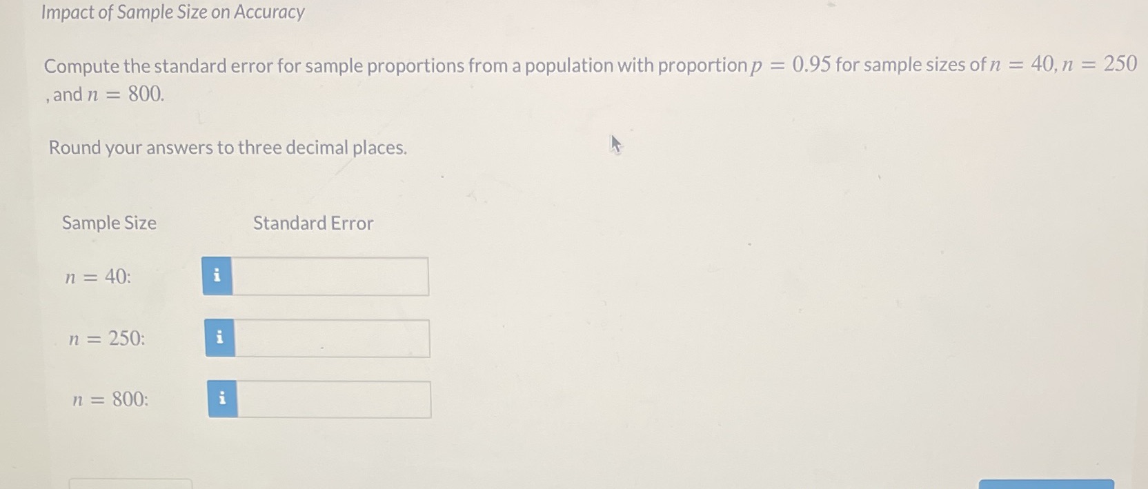 Impact of Sample Size on Accuracy Compute the standard error for