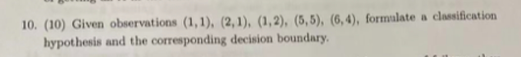 10, (10) Given observations (1, I). (2, I), (i, 2), (5, b).